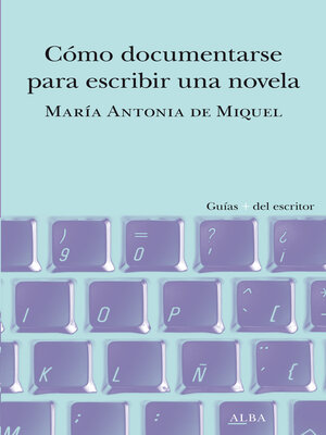 cover image of Cómo documentarse para escribir una novela
